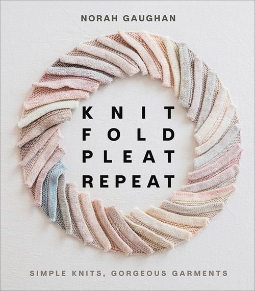 Norah Gaughan's Knit Fold Pleat Repeat